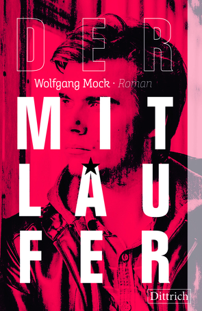 Der Mitläufer von Mock,  Wolfgang