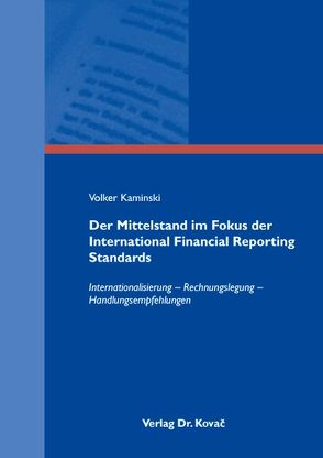 Der Mittelstand im Fokus der International Financial Reporting Standards von Kaminski,  Volker