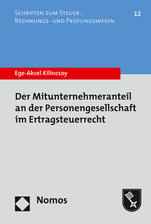 Der Mitunternehmeranteil an der Personengesellschaft im Ertragsteuerrecht von Kilincsoy,  Ege-Aksel