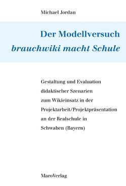 Der Modellversuch brauchwiki macht Schule von Jordan,  Michael