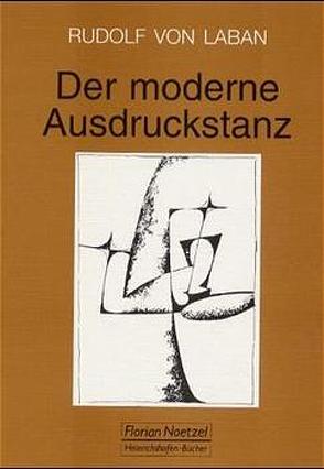 Der moderne Ausdruckstanz in der Erziehung von Laban,  Rudolf von, Ullmann,  Lisa, Vial,  Karin