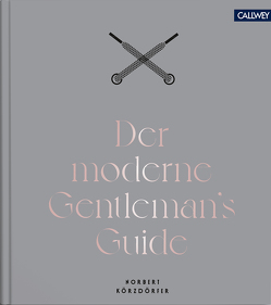 Der moderne Gentleman`s Guide von Körzdörfer,  Norbert