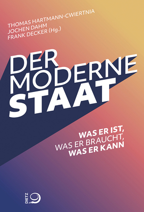 Der moderne Staat von Dahm,  Jochen, Decker,  Frank, Hartmann-Cwiertnia,  Thomas