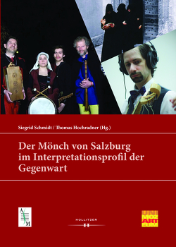 Der Mönch von Salzburg im Interpretationsprofil der Gegenwart von Hochradner,  Thomas, Schmidt,  Siegrid