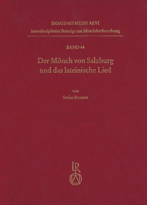 Der Mönch von Salzburg und das lateinische Lied von Rosmer,  Stefan