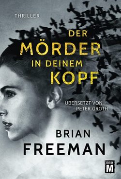 Der Mörder in deinem Kopf von Freeman,  Brian, Groth,  Peter