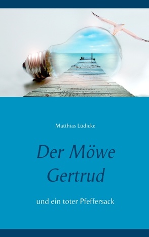 Der Möwe Gertrud von Lüdicke,  Matthias