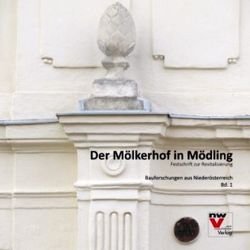 Der Mölkerhof in Mödling von Arnegger,  Gottfried, Ledolter,  Peter, Schicht,  Patrick, Taheri,  Zia, Zelfel,  Hans Peter