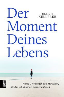 Der Moment Deines Lebens von Jack Canfield, Kellerer,  Ulrich