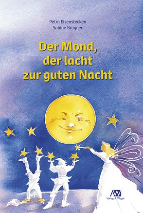 Der Mond, der lacht zur guten Nacht von Brugger,  Sabine, Eisenstecken,  Petra