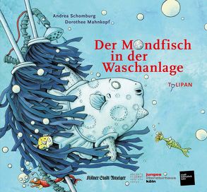 Der Mondfisch in der Waschanlage von Mahnkopf,  Dorothee, Schomburg,  Andrea