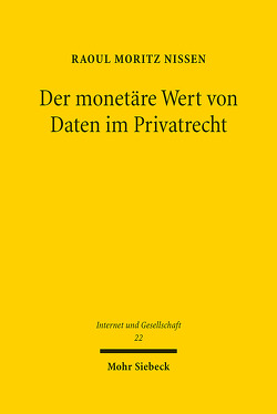 Der monetäre Wert von Daten im Privatrecht von Nissen,  Raoul Moritz