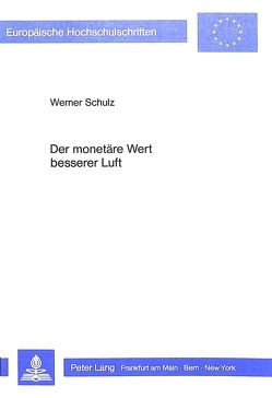 Der monetäre Wert besserer Luft von Schulz,  Werner