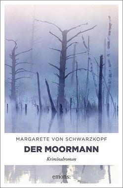 Der Moormann von von Schwarzkopf,  Margarete