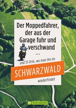 Der Motorradfahrer, der aus der Garage fuhr und verschwand von Eckerle,  Nadja