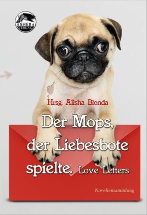 Der Mops, der Liebesbote spielte von Bern,  Tanja, Bionda,  Alisha, Carpenter,  Tanya, Eisel,  Chritine, Weil,  Andrea, Young,  Caitlyn