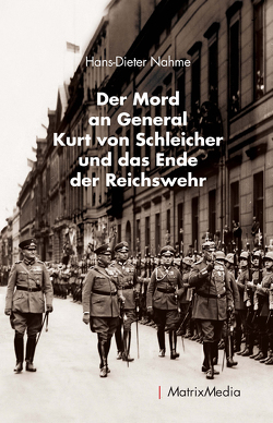 Der Mord an General Kurt von Schleicher und das Ende der Reichswehr von Hans-Dieter,  Nahme