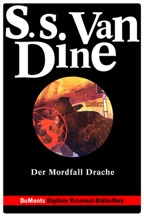 Der Mordfall Drache – DuMonts Digitale Kriminal-Bibliothek von Allie,  Manfred, Neuhaus,  Volker, Van Dine,  S. S.