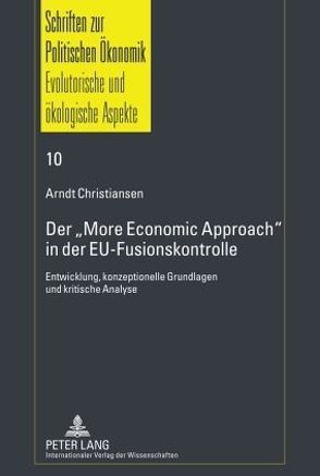 Der «More Economic Approach» in der EU-Fusionskontrolle von Christiansen,  Arndt