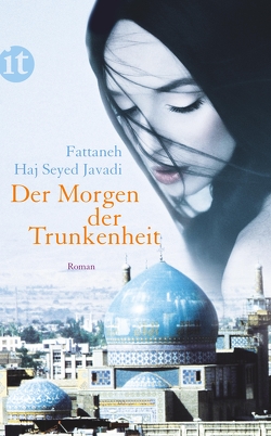 Der Morgen der Trunkenheit von Baghestani,  Susanne, Haj Seyed Javadi,  Fattaneh