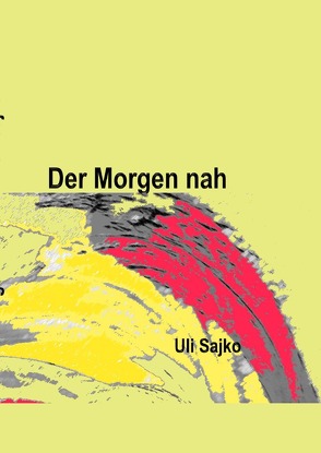 Der Morgen nah von Sajko ,  Ulrike