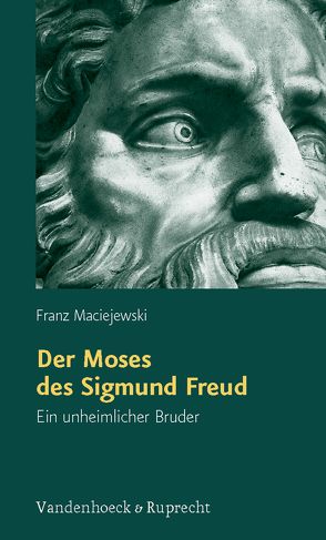 Der Moses des Sigmund Freud von Maciejewski,  Franz