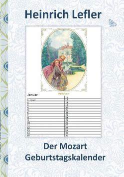 Der Mozart Geburtstagskalender (Wolfgang Amadeus Mozart) von Lefler,  Heinrich, Potter,  Elizabeth M.