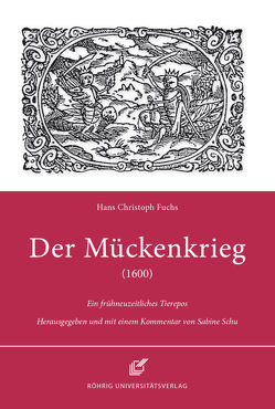 Der Mückenkrieg (1600) von Fuchs,  Hans Christoph, Schu,  Sabine