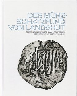 Der Münzchatzfund von Landshut von Leskovar,  Jutta, Prokisch,  Bernhard, Weidinger,  Alfred