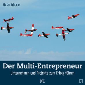 Der Multi-Entrepreneur von Schraner,  Stefan