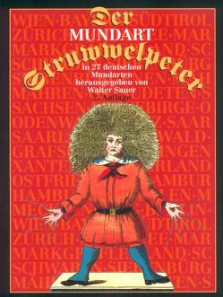 Der Mundart-Struwwelpeter in 27 deutschen Mundarten von Dr. Hoffmann,  Heinrich, Sauer,  Walter