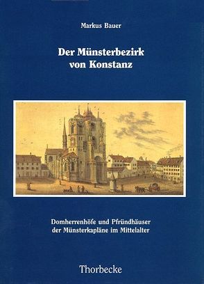 Der Münsterbezirk von Konstanz von Bauer,  Markus