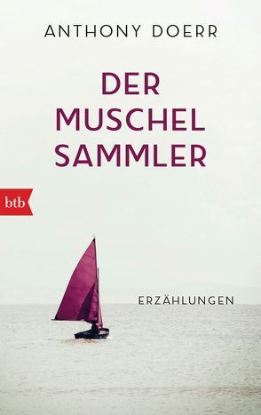 Der Muschelsammler von Doerr,  Anthony, Rojahn-Deyk,  Barbara