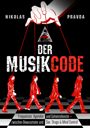 Der Musik-Code: Frequenzen, Agenden und Geheimdienste von Pravda,  Nikolas