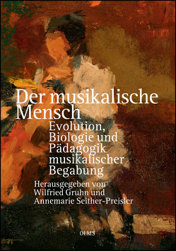 Der musikalische Mensch von Gruhn,  Wilfried, Seither-Preisler,  Annemarie