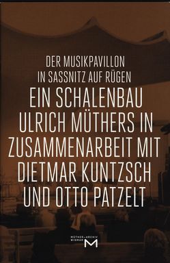 Der Musikpavillon in Sassnitz auf Rügen von Brorson,  Susanne, Haase,  Martin, Kuntzsch,  Dietmar, Ludwig,  Matthias, Pazelt,  Otto