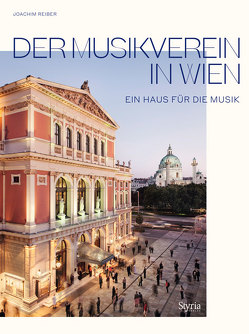 Der Musikverein in Wien von Grabner,  Wolf-Dieter, Reiber,  Joachim