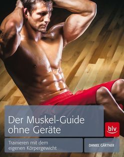 Der Muskel-Guide ohne Geräte von Gärtner,  Daniel