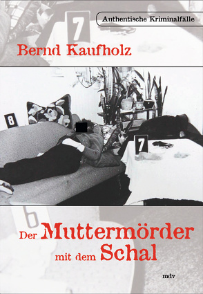 Der Muttermörder mit dem Schal von Kaufholz,  Bernd