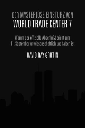 Der mysteriöse Einsturz von World Trade Center 7 von Bommer,  Oliver, Ganser,  Daniele, Griffin,  Prof. David Ray, peace press,  Verlag