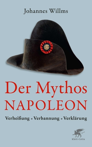 Der Mythos Napoleon von Willms,  Johannes