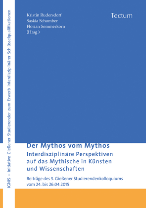 Der Mythos vom Mythos von Rudersdorf,  Kristin, Schomber,  Saskia, Sommerkorn,  Florian