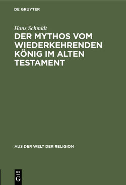 Der Mythos vom wiederkehrenden König im Alten Testament von Schmidt,  Hans