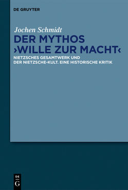 Der Mythos „Wille zur Macht“ von Schmidt,  Jochen