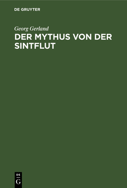 Der Mythus von der Sintflut von Gerland,  Georg