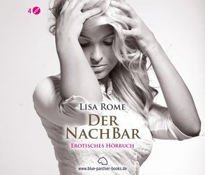 Der NachBar | Erotik Audio Story | Erotisches Hörbuch von Blum,  Veruschka, Rome,  Lisa