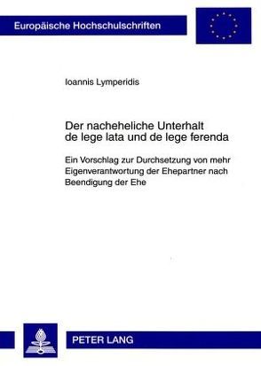 Der nacheheliche Unterhalt de lege lata und de lege ferenda von Lymperidis,  Ioannis