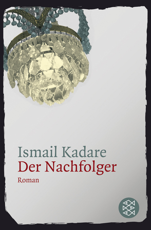 Der Nachfolger von Kadare,  Ismail, Roehm,  Joachim