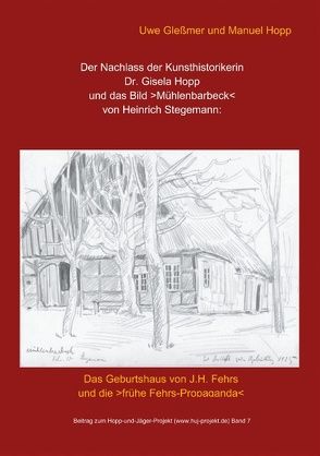 Der Nachlass der Kunsthistorikerin Dr. Gisela Hopp und das Bild >Mühlenbarbeck< von Heinrich Stegemannn von Glessmer,  Uwe, Hopp,  Manuel