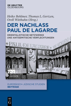 Der Nachlass Paul de Lagarde von Behlmer,  Heike, Gertzen,  Thomas L., Witthuhn,  Orell